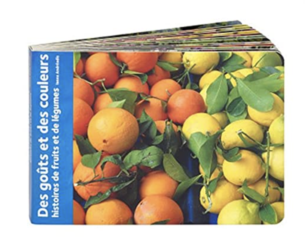 Cover of Des goûts et des couleurs: Histoires de fruits et de légumes