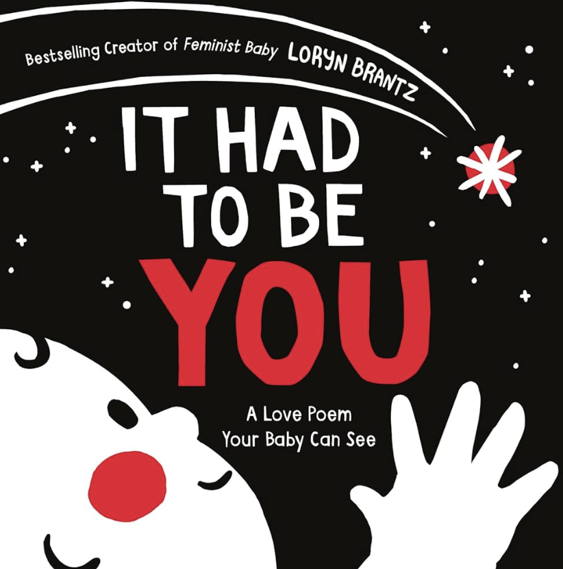 Cover of It Had to Be You: A High Contrast Book for Newborns
