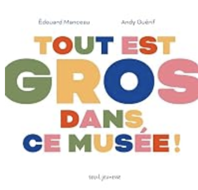 Cover of Tout est gros dans ce musée !